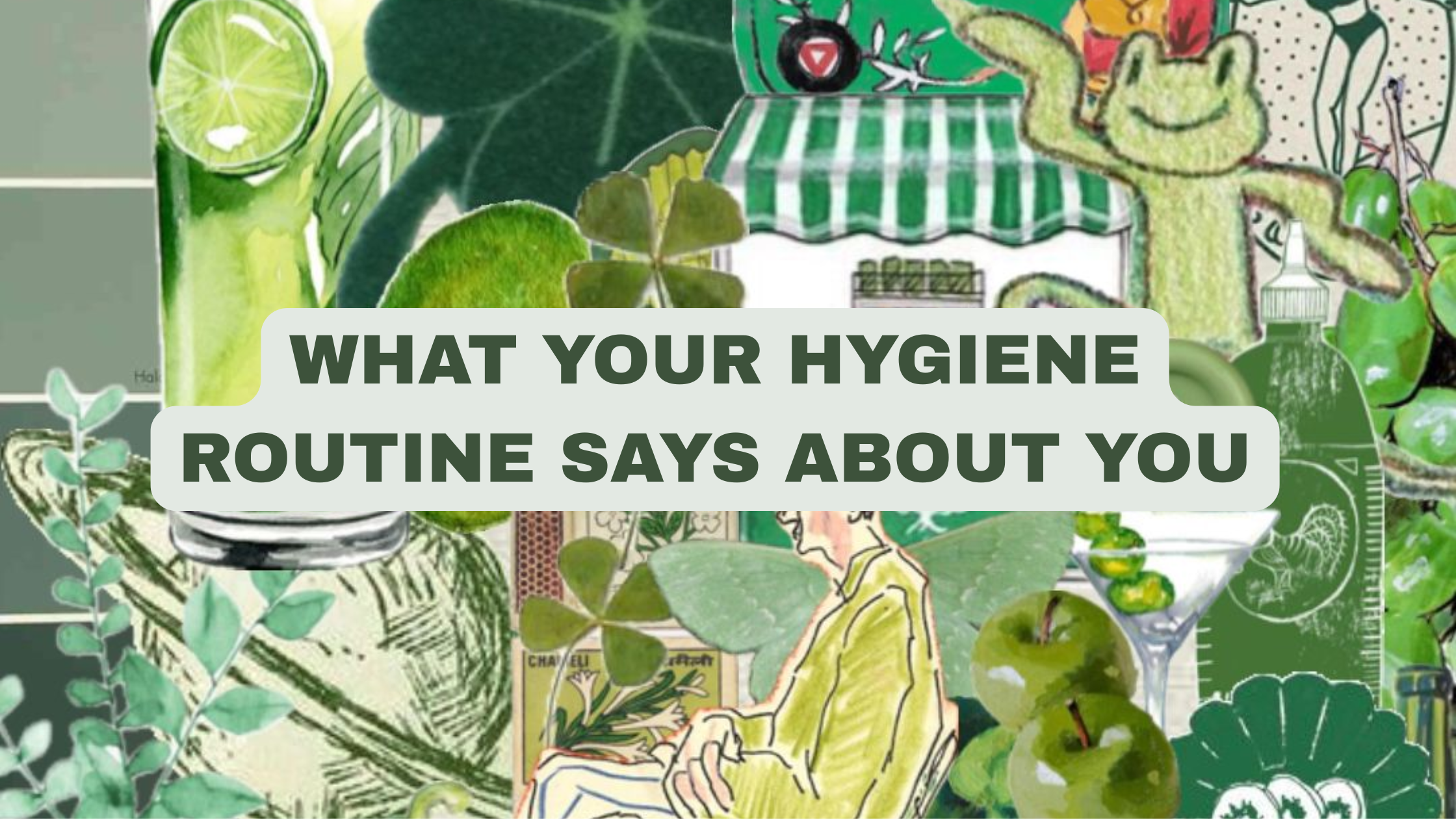 What Your Hygiene Routine Says About You